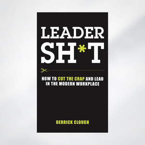 Leadersh*t by Derrick Clough